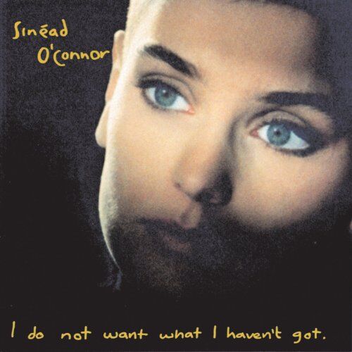 Sinead O'Connor - I Do Not Want What I Haven't Got - Preis vom 11.10.2026 03:10:56 h