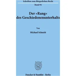 Der »Rang« des Geschiedenenunterhalts., Fachbücher von Michael Schmitt