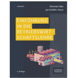 Einführung in die Betriebswirtschaftslehre, Fachbücher von Dietmar Vahs, Jan Schäfer-Kunz