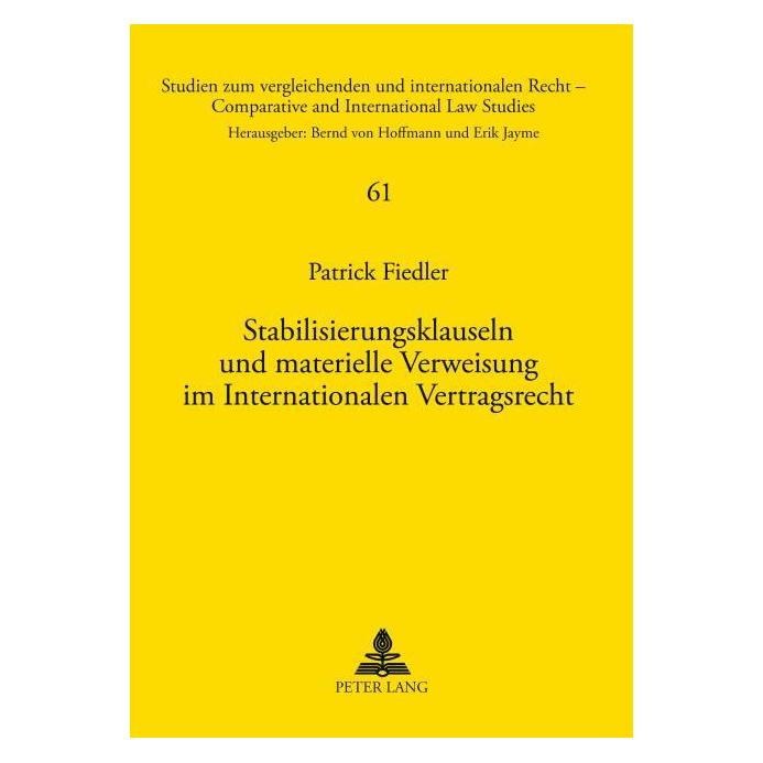 Peter Lang Stabilisierungsklauseln und materielle Verweisung im internationalen Vertragsrecht (Deutsch, Softcover, Patrick Fiedler) (56024732)