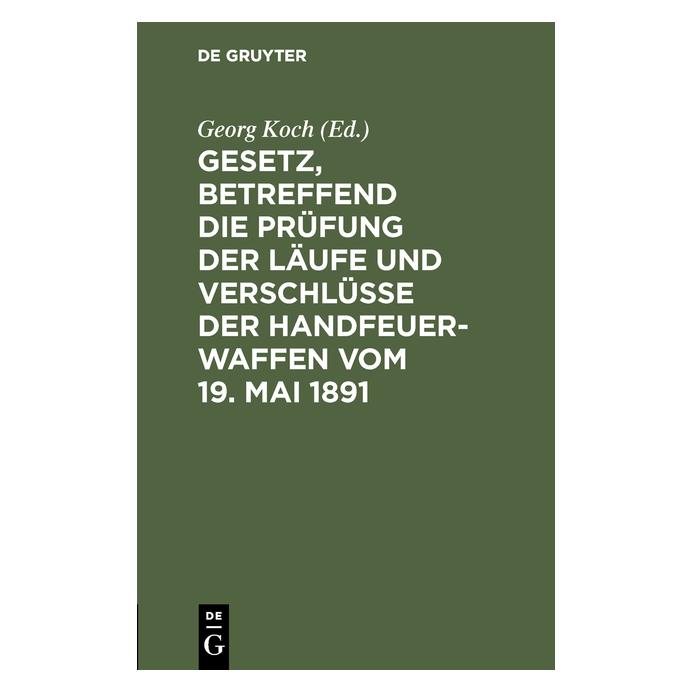 De Gruyter Gesetz, betreffend die Prüfung der Läuf (Deutsch, 1892) (67772099)