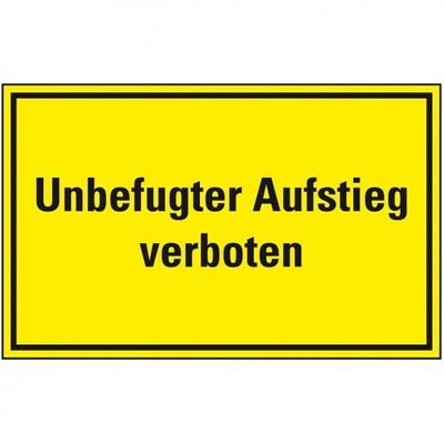 Schild I Hinweisschild Unbefugter Aufstieg verboten, Kunststoff, 300x200mm
