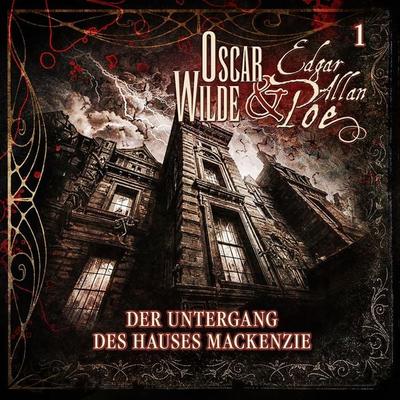 Oscar Wilde und Edgar Allan Poe - Sonderermittler der Krone: 1 - Der Untergang des Hauses Mackenzie - Silke Walter, Audio, 9783689846510