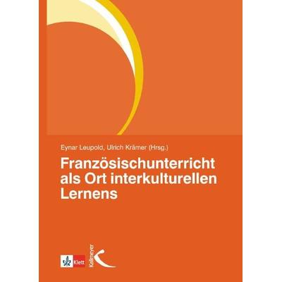 Leupold, E: Französischunterricht als Ort interkulturellen L, Paperback von Eynar Leupold, Kallmeyer, 978-3-7800-1071-1