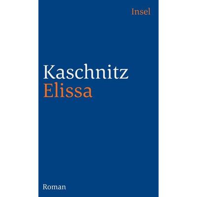 Elissa, Taschenbuch von Marie Luise Kaschnitz, Insel Verlag, 978-3-458-33394-4