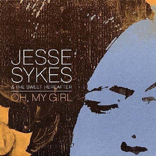 Sykes, Jesse & Sweet Hereafter - Oh My Girl - Preis vom 17.10.2026 19:25:27 h