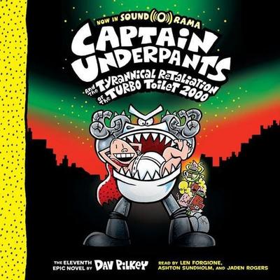 Captain Underpants and the Tyrannical Retaliation of the Turbo Toilet 2000 (Captain Underpants & 11) - Dav Pilkey, CD, 9781338656008