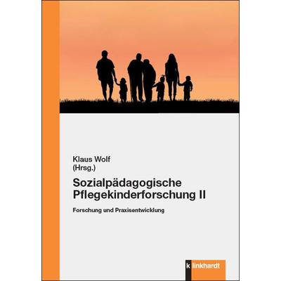 Sozialpädagogische Pflegekinderforschung II, Taschenbuch von , Verlag Julius Klinkhardt, 978-3-7815-2545-0