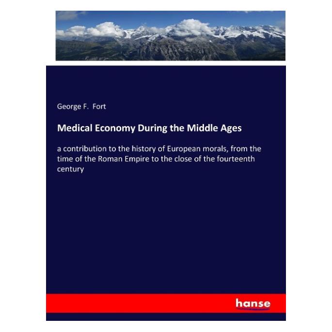 Hansebooks Medical Economy During the Middle Ages (Englisch, Softcover, George F Fort) (55934881)