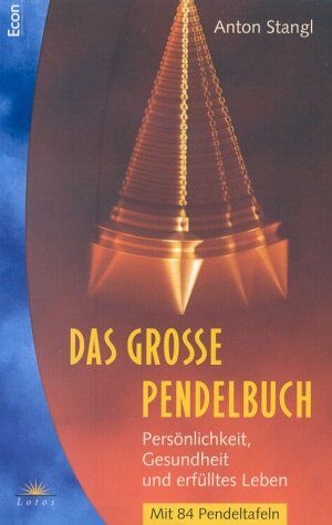 Anton Stangl - Das große Pendelbuch - Persönlichkeit, Gesundheit und erfülltes Leben - Preis vom 09.10.2026 07:28:09 h