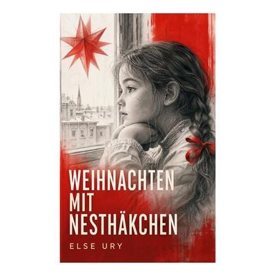 Weihnachten mit Nesthäkchen, Taschenbuch von Else Ury, E-artnow, 978-80-273-8638-3