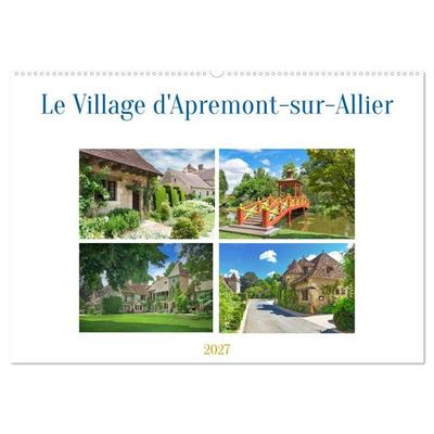 Le Village d'Apremont-sur-Allier (Wandkalender 2027 DIN A2 quer), CALVENDO Monatskalender