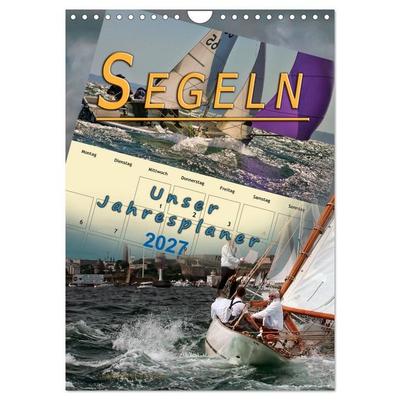 Segeln, unser Jahresplaner (Wandkalender 2027 DIN A4 hoch), CALVENDO Monatskalender