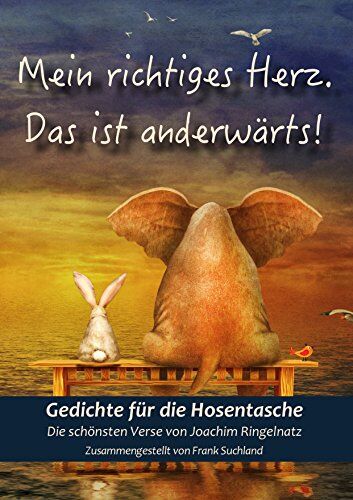 Joachim Ringelnatz - Mein richtiges Herz. Das ist anderwärts! (Gedichte für die Hosentasche - Band 2) - Preis vom 13.10.2026 11:25:28 h