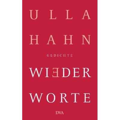 Wiederworte, Gebundene Ausgabe von Ulla Hahn, Dva, 978-3-421-04524-9