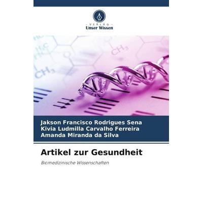 Artikel zur Gesundheit, Taschenbuch von Jakson Francisco Rodrigues Sena,Kivia Ludmilla Carvalho Ferreira,Amanda Miranda da Silva, Verlag Unser Wissen,