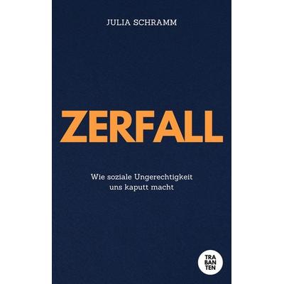 Zerfall, Taschenbuch von Julia Schramm, Trabanten Verlag Berlin, 978-3-9869714-0-3