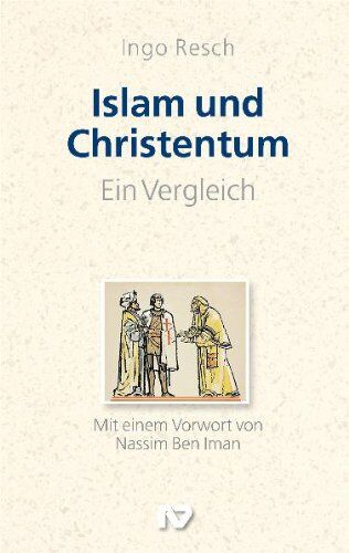 Ingo Resch - Islam und Christentum: Ein Vergleich - Preis vom 09.10.2026 07:28:09 h