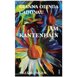 Am Kantenhain, Belletristik von Gianna Olinda Cadonau