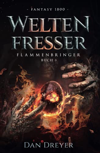 Dan Dreyer - WeltenFresser: FlammenBringer Buch 3 - Preis vom 30.09.2026 09:01:18 h