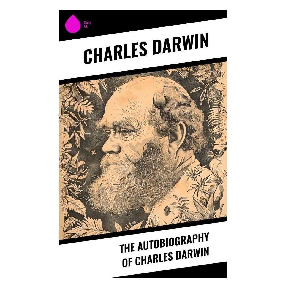 Sharp Ink The Autobiography of Charles Darwin (Softcover, Charles Darwin) (57057097)