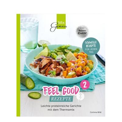 Feel Good Rezepte - Band 2, Taschenbuch von Corinna Wild, C. T. Wild Verlag, 978-3-96181-071-0