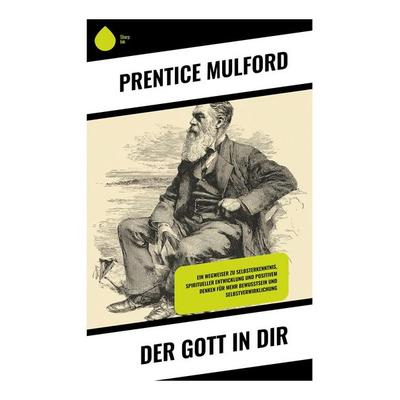 Der Gott in dir, Taschenbuch von Prentice Mulford, Copycat, 978-80-283-9241-3