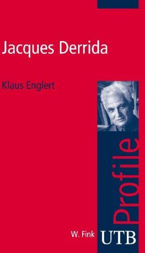 Klaus Englert - Jacques Derrida. UTB Profile - Preis vom 19.10.2026 19:33:35 h