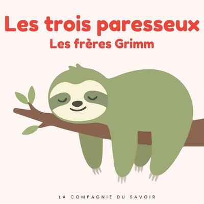 Les trois paresseux - Frères Grimm, Audio, 9782821183230