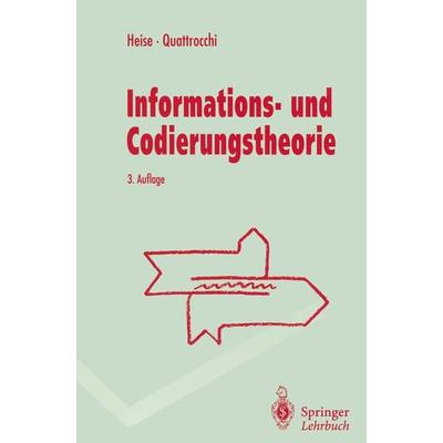 Informations- und Codierungstheorie, Taschenbuch von Werner Heise,Pasquale Quattrocchi, Springer Berlin, 978-3-540-57477-4