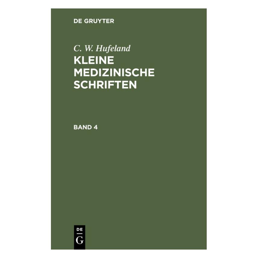 De Gruyter Hufeland:C. W. Hufeland: Kleine medizin (Deutsch, Hardcover, C. W. Hufeland) (67771550)