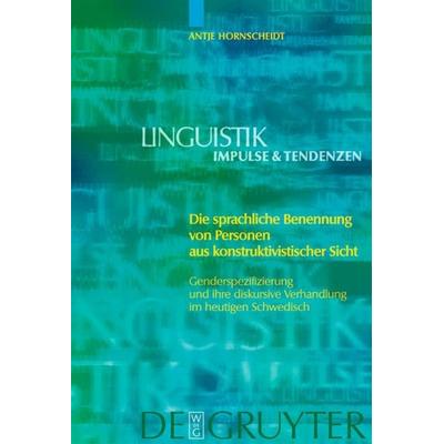 Die sprachliche Benennung von Personen aus konstruktivistischer Sicht, Gebundene Ausgabe von Antje Hornscheidt, De Gruyter, 978-3-11-018526-3
