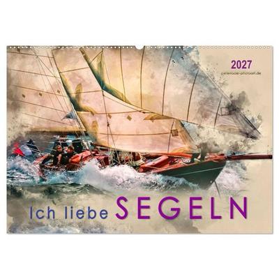 Ich liebe Segeln (Wandkalender 2027 DIN A2 quer), CALVENDO Monatskalender