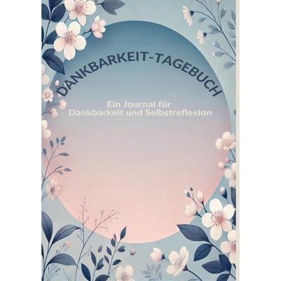 Dankbarkeit-Tagebuch, Taschenbuch von Becker Katzi, Bookmundo, 978-94-037-5580-9