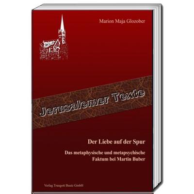 Der Liebe auf der Spur, Taschenbuch von Marion Maja Glozober, Traugott Bautz, 978-3-689-11050-5