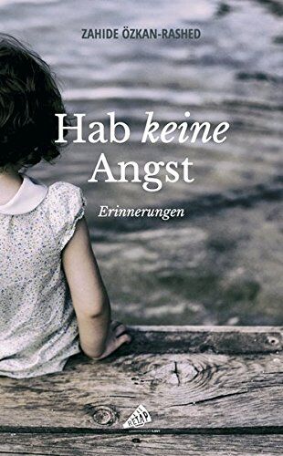Zahide Özkan-Rashed - Hab keine Angst - Preis vom 05.10.2026 03:47:11 h