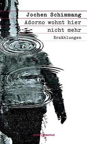 Jochen Schimmang - Adorno wohnt hier nicht mehr: Erzählungen - Preis vom 09.10.2026 07:28:09 h