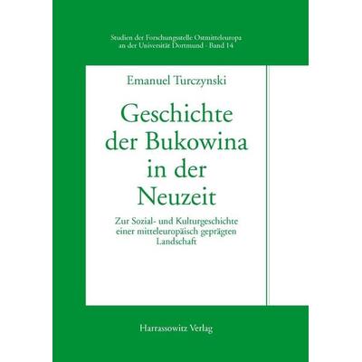 Geschichte der Bukowina in der Neuzeit, Taschenbuch von Emanuel Turczynski, Harrassowitz, 978-3-447-03295-7