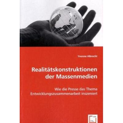 Albrecht, Y: Realitätskonstruktionen der Massenmedien, Taschenbuch von Yvonne Albrecht, VDM, 978-3-8364-7345-3