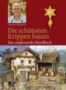 Günther Reinalter - Die schönsten Krippen bauen. Das umfassende Handbuch - Preis vom 14.10.2026 23:07:16 h