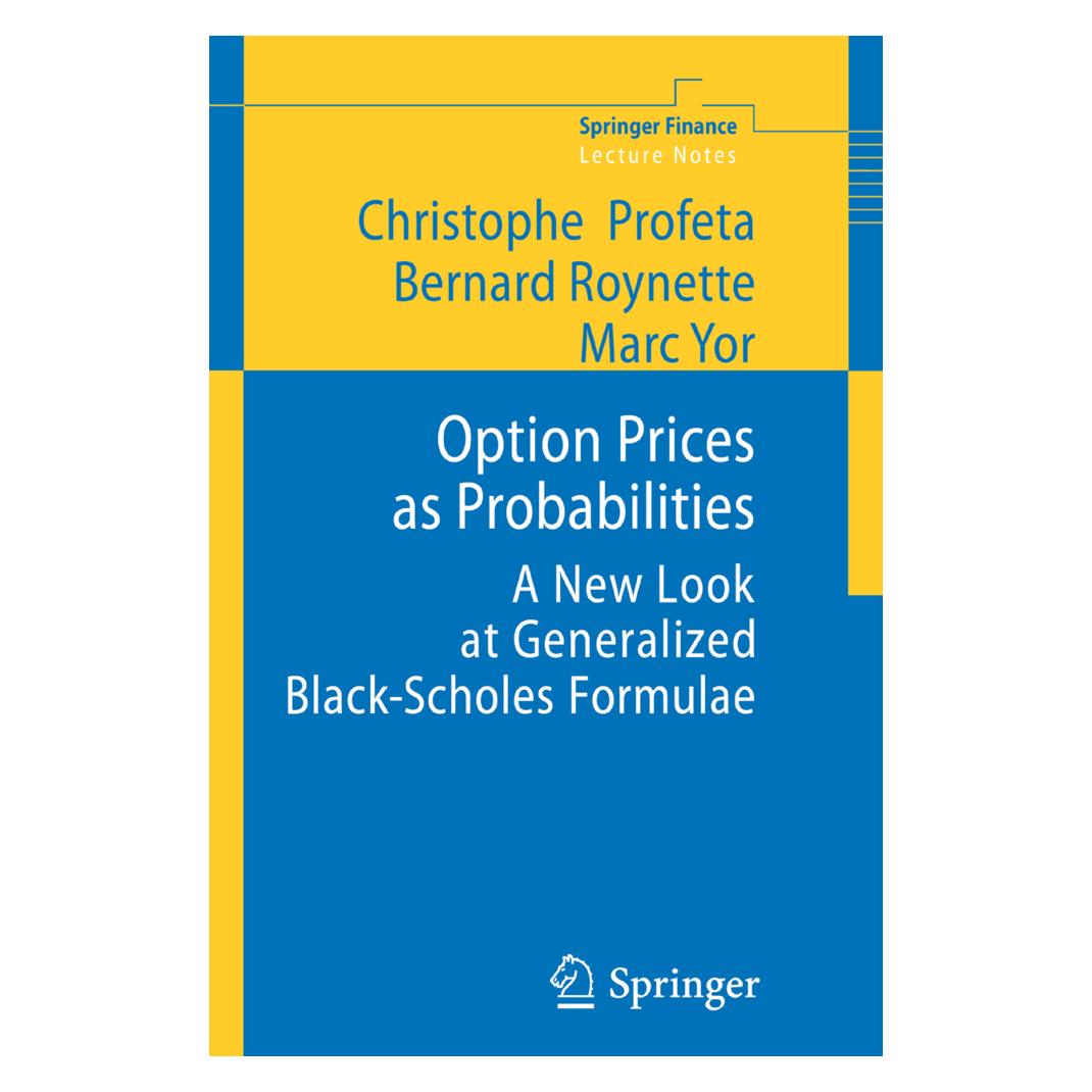 Springer Option Prices as Probabilities (Englisch, Softcover, Bernard Roynette, Christophe Profeta, Marc Yor) (55239936)