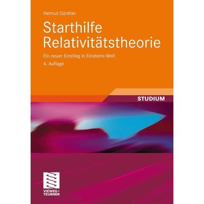 Starthilfe Relativitätstheorie, Taschenbuch von Helmut Günther, Vieweg & Teubner, 978-3-8348-1391-6