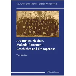 Aromunen, Vlachen, Makedo-Romanen - Geschichte und Ethnogenese, Fachbücher von Yiani Mantsu