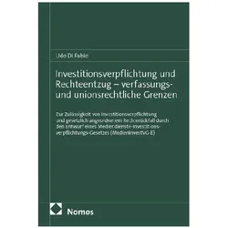 Investitionsverpflichtung und Rechteentzug – verfassungs- und unionsrechtliche Grenzen, Fachbücher von Udo Di Fabio