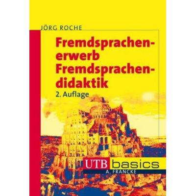 Fremdsprachenerwerb und -didaktik, Taschenbuch von Jörg Roche, Utb GmbH, 978-3-8252-2691-6