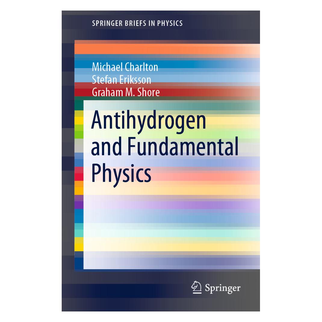 Springer Antihydrogen and Fundamental Physics (Englisch, Softcover, Graham M Shore, Michael Charlton, Stefan Eriksson) (56143074)