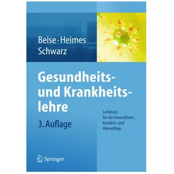 Gesundheits- und Krankheitslehre, Fachbücher von Silke Heimes, Werner Schwarz, Uwe Beise