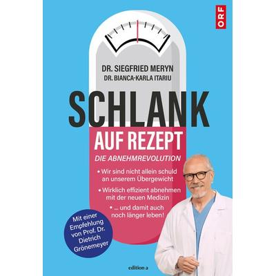 Schlank auf Rezept, Gebundene Ausgabe von Siegfried Meryn,Bianca-Karla Itariu, Edition a