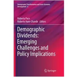 Demographic Dividends: Emerging Challenges and Policy Implications, Fachbücher von Roberta Pace, Roberto Ham-Chande