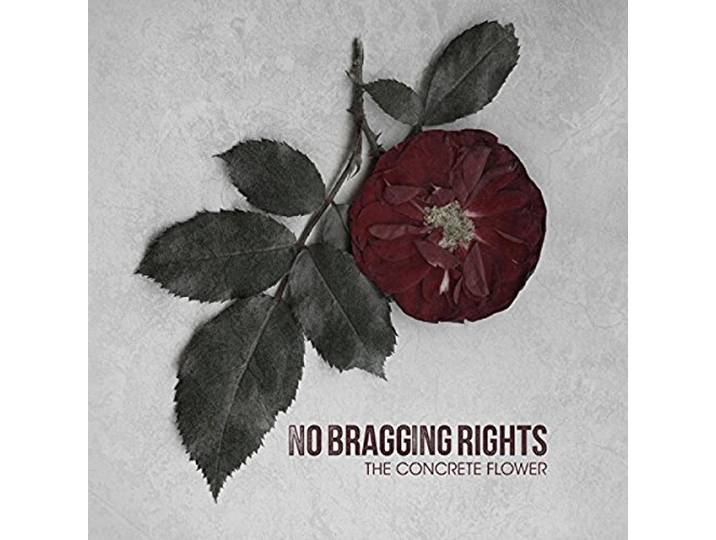No Bragging Rights - The Concrete Flower